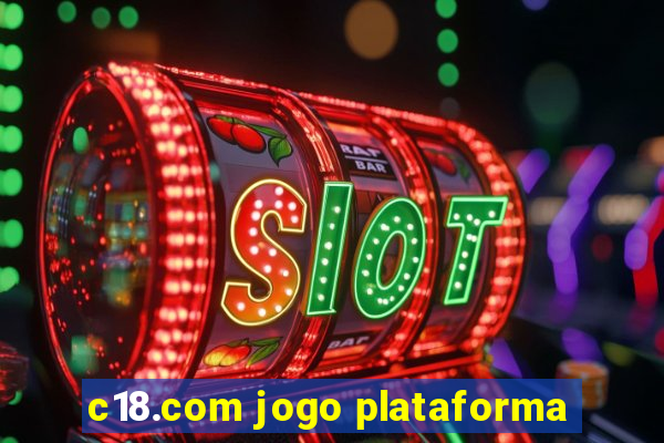 c18.com jogo plataforma